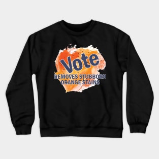 Vote Removes Stubborn Orange Stains Crewneck Sweatshirt